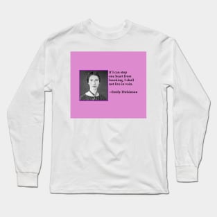 Emily Dickinson quote about love, meaning of life Long Sleeve T-Shirt